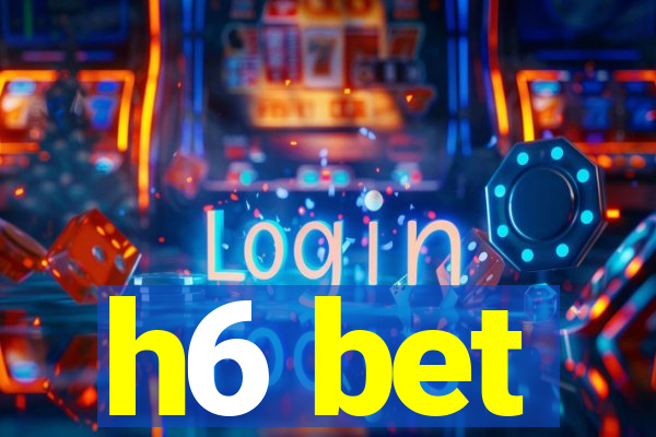 h6 bet
